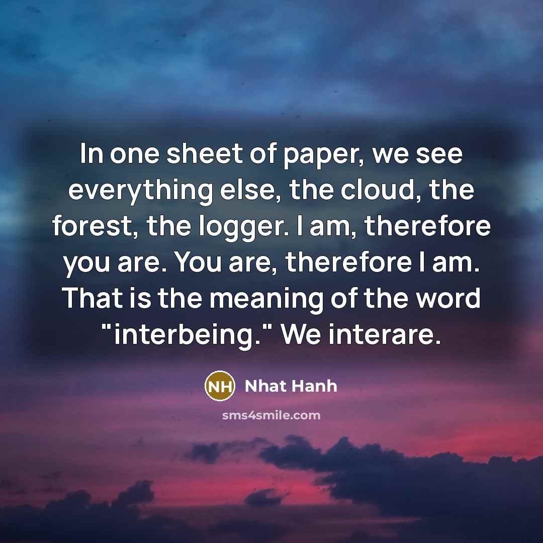 “In one sheet of paper, we see everything else, the…” quote by Nhat Hanh