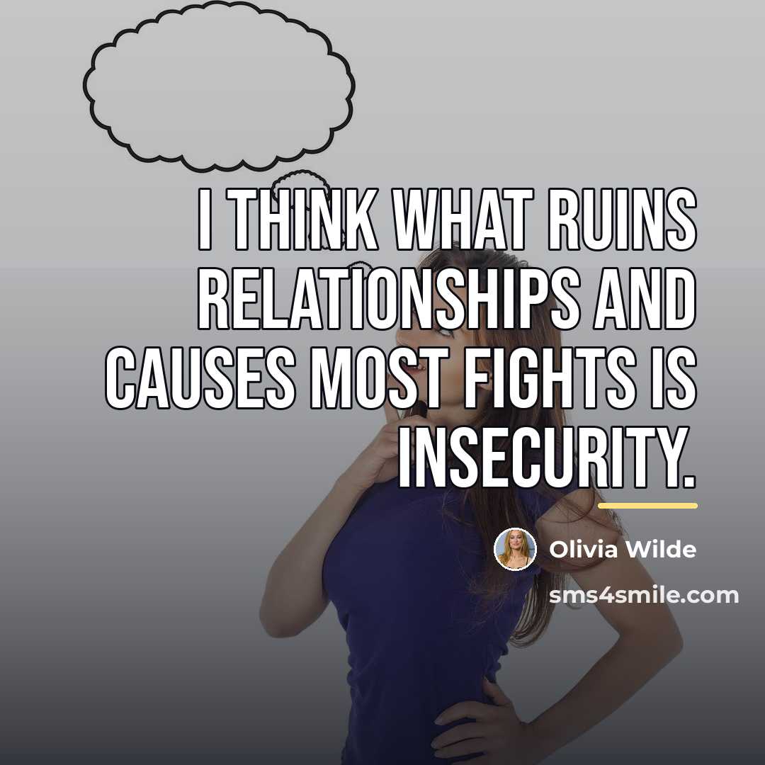 “I think what ruins relationships and causes most fights is…” quote by Olivia Wilde