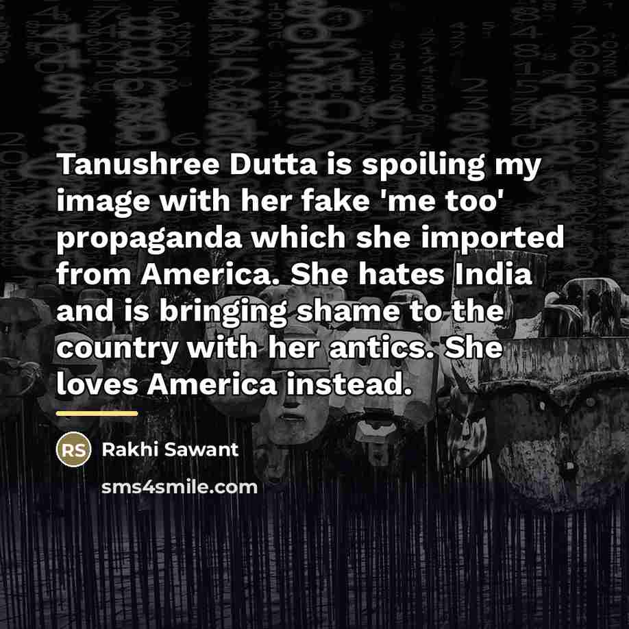 “Tanushree Dutta is spoiling my image with her fake 'me…” quote by Rakhi Sawant