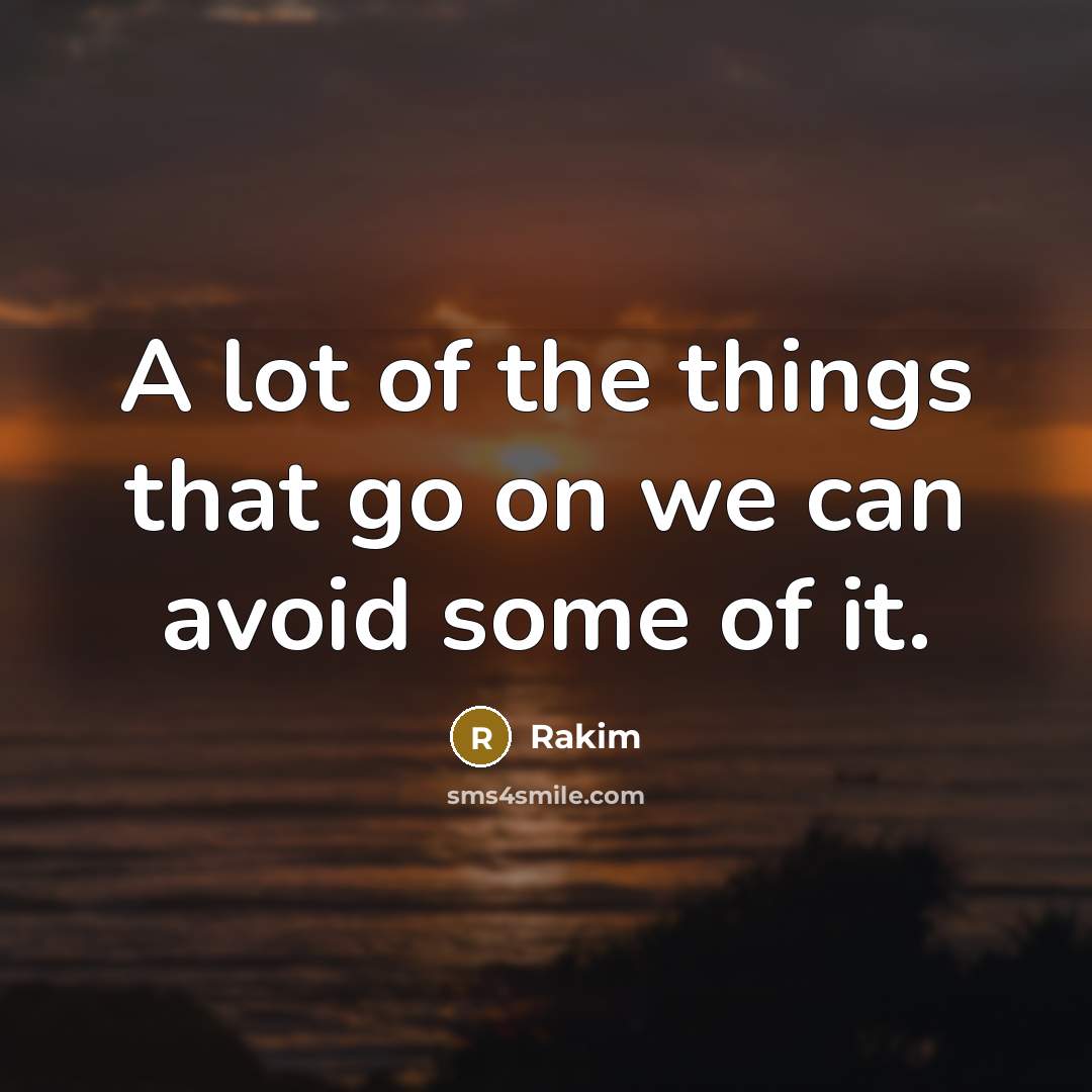 “A lot of the things that go on we can…” quote by Rakim