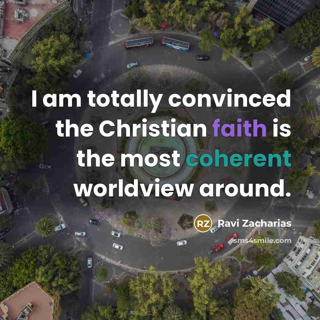 “I am totally convinced the Christian faith is the most…” quote by Ravi Zacharias
