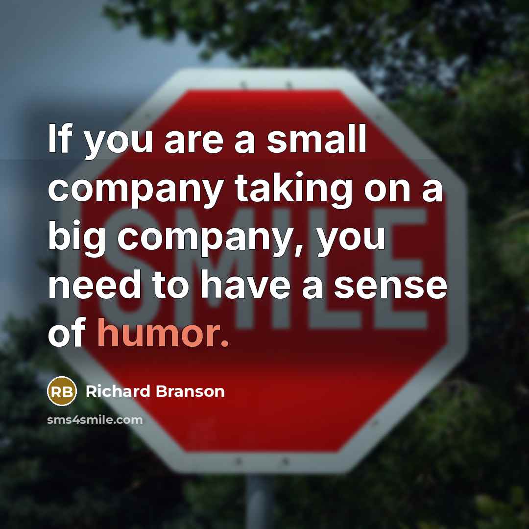 “If you are a small company taking on a big…” quote by Richard Branson