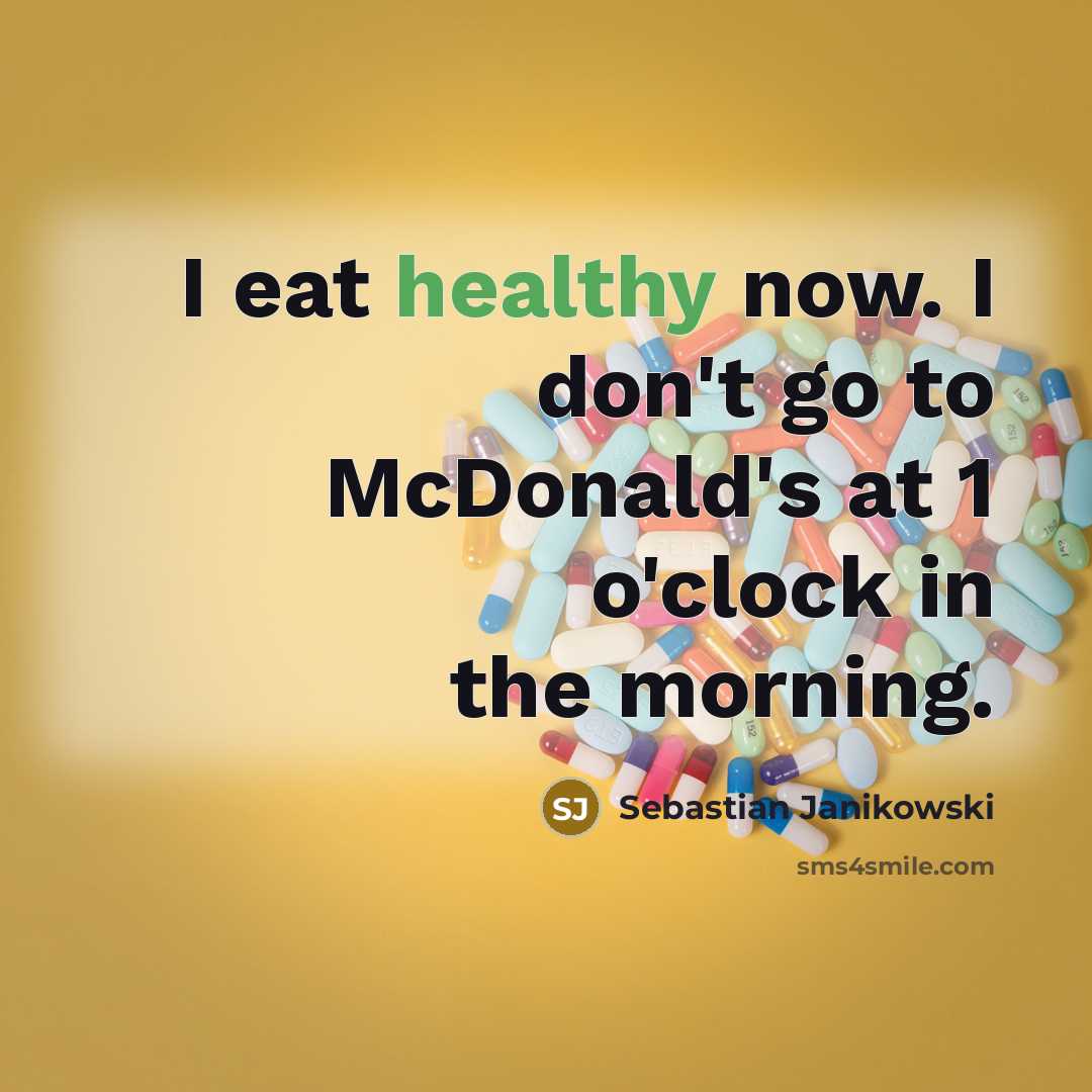“I eat healthy now. I don't go to McDonald's at…” quote by Sebastian Janikowski