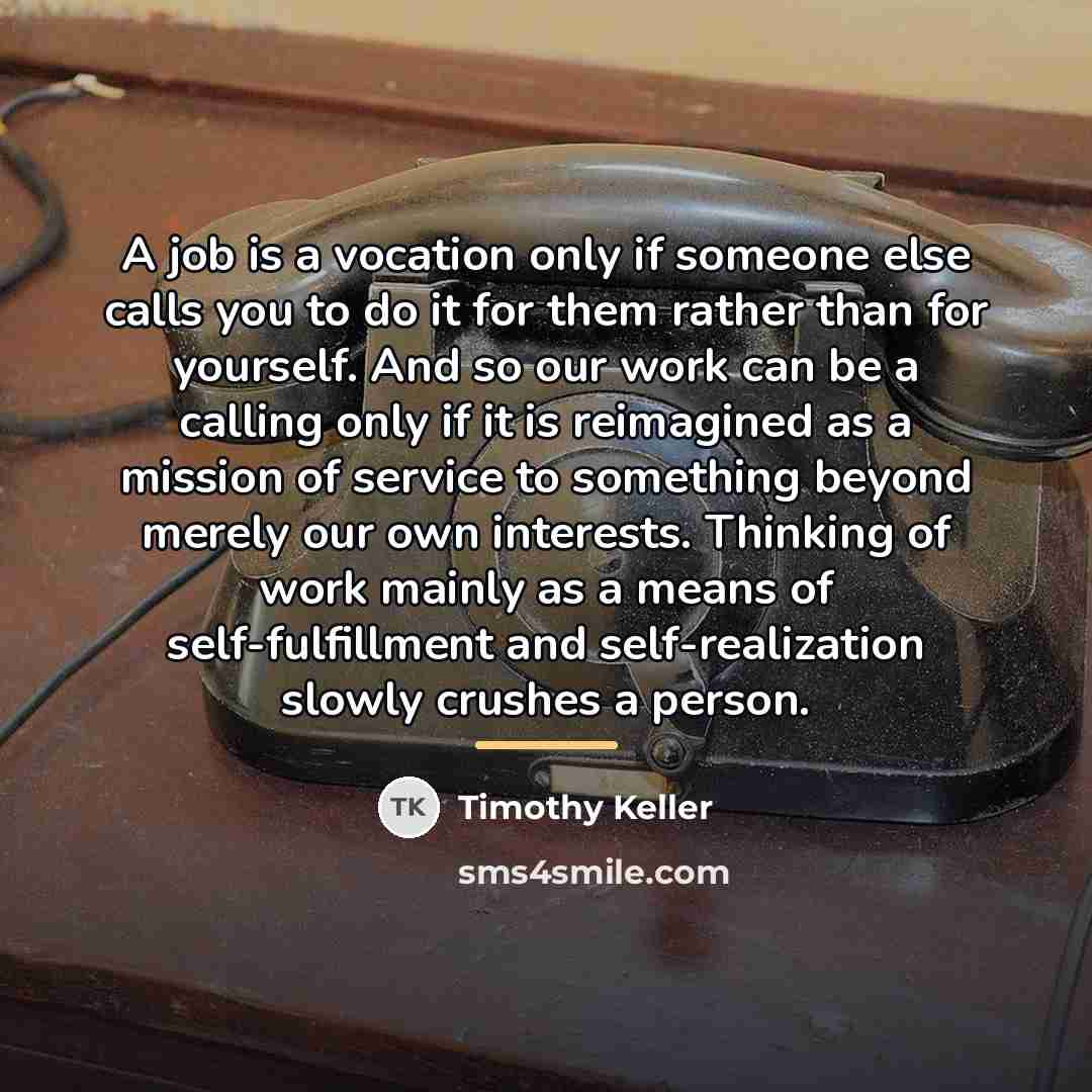 “A job is a vocation only if someone else calls…” quote by Timothy Keller