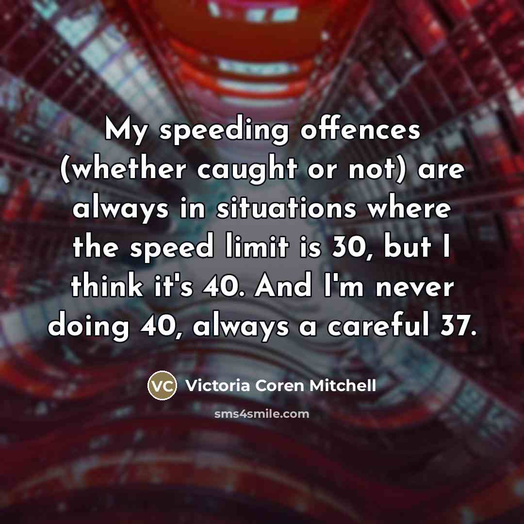 “My speeding offences (whether caught or not) are always in…” quote by Victoria Coren Mitchell