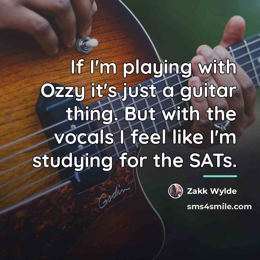 “If I'm playing with Ozzy it's just a guitar thing.…” quote by Zakk Wylde