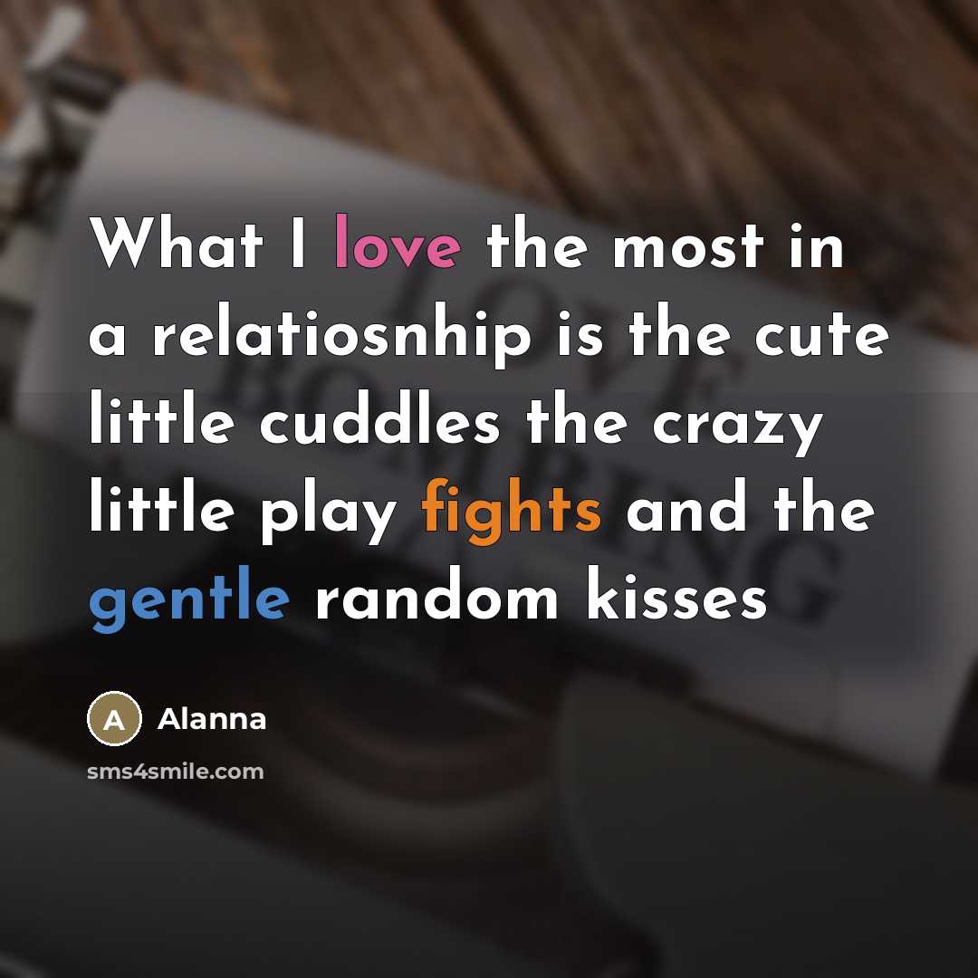 “What I love the most in a relatiosnhip is the…” quote by Alanna