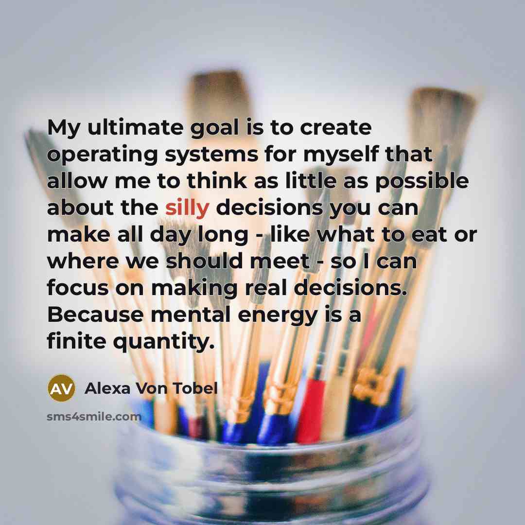 “My ultimate goal is to create operating systems for myself…” quote by Alexa Von Tobel
