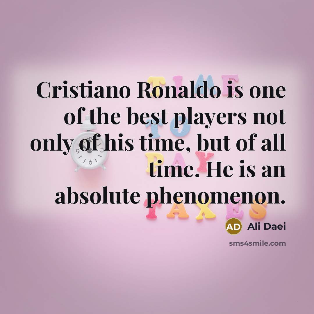 “Cristiano Ronaldo is one of the best players not only…” quote by Ali Daei
