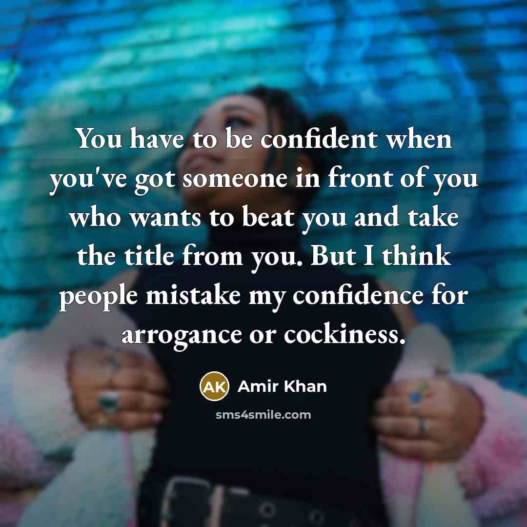 “You have to be confident when you've got someone in…” quote by Amir Khan