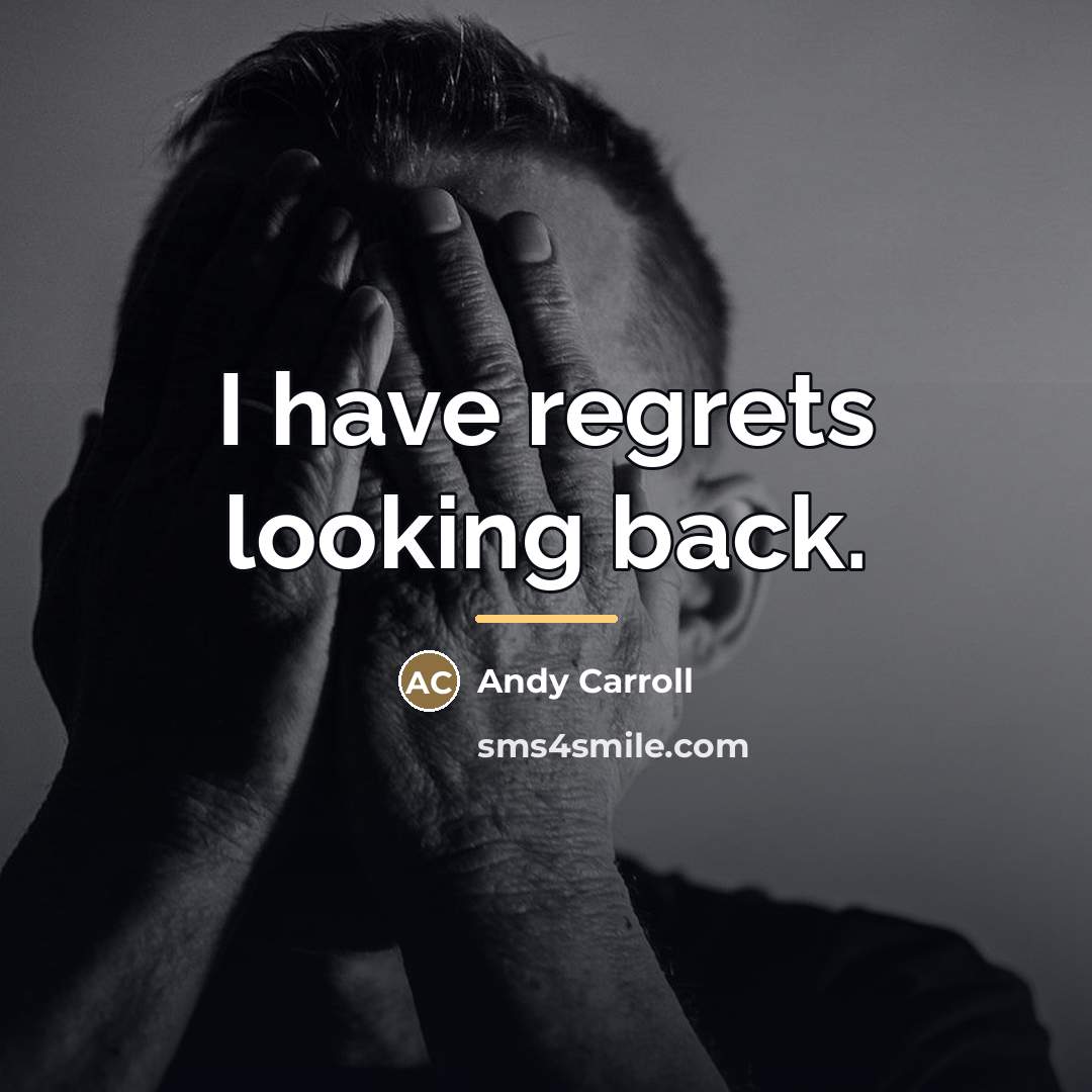 “I have regrets looking back.…” quote by Andy Carroll