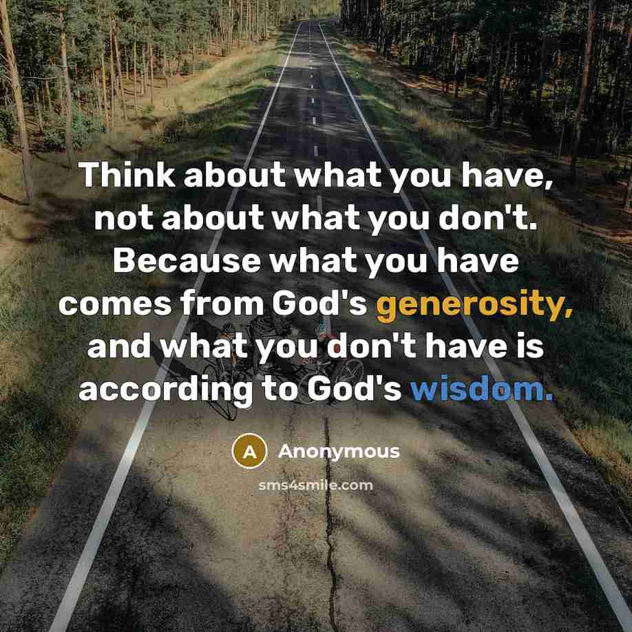 “Think about what you have, not about what you don't.…” quote by Anonymous