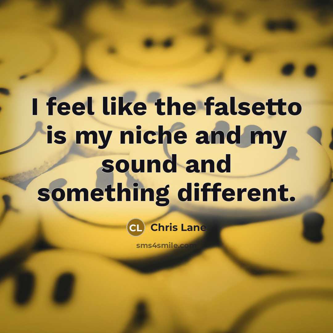 “I feel like the falsetto is my niche and my…” quote by Chris Lane