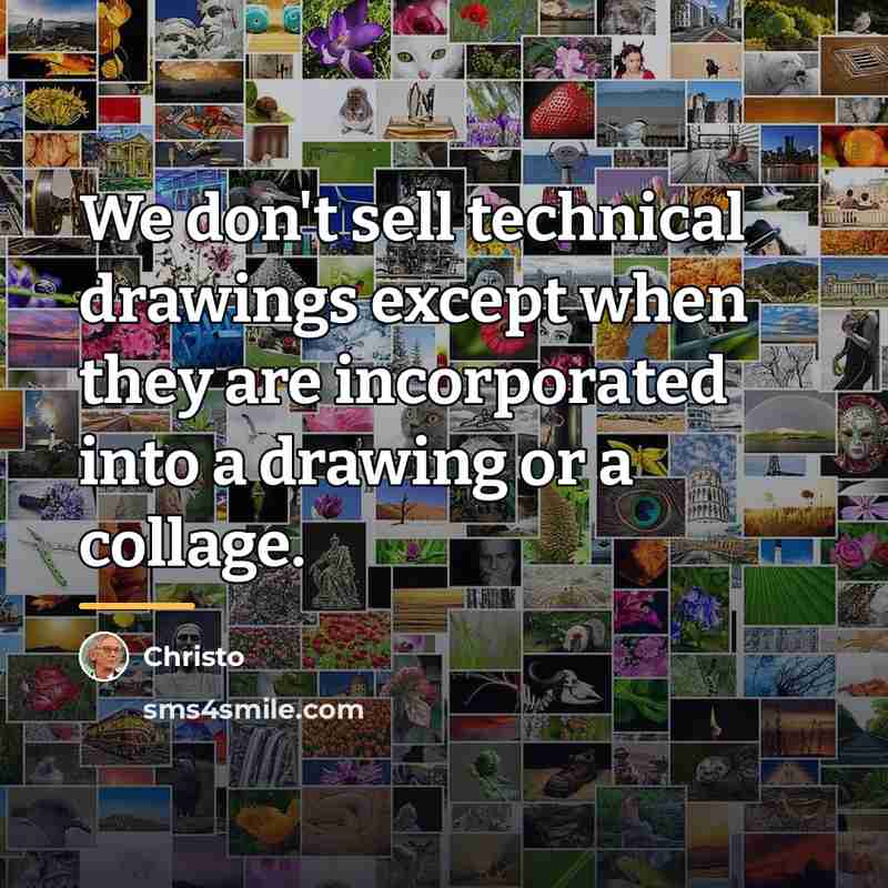 “We don't sell technical drawings except when they are incorporated…” quote by Christo