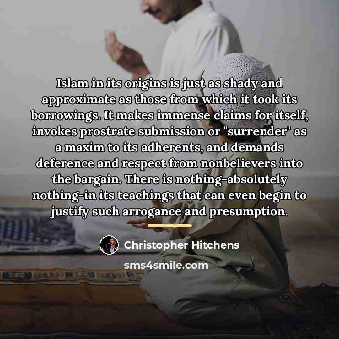 “Islam in its origins is just as shady and approximate…” quote by Christopher Hitchens