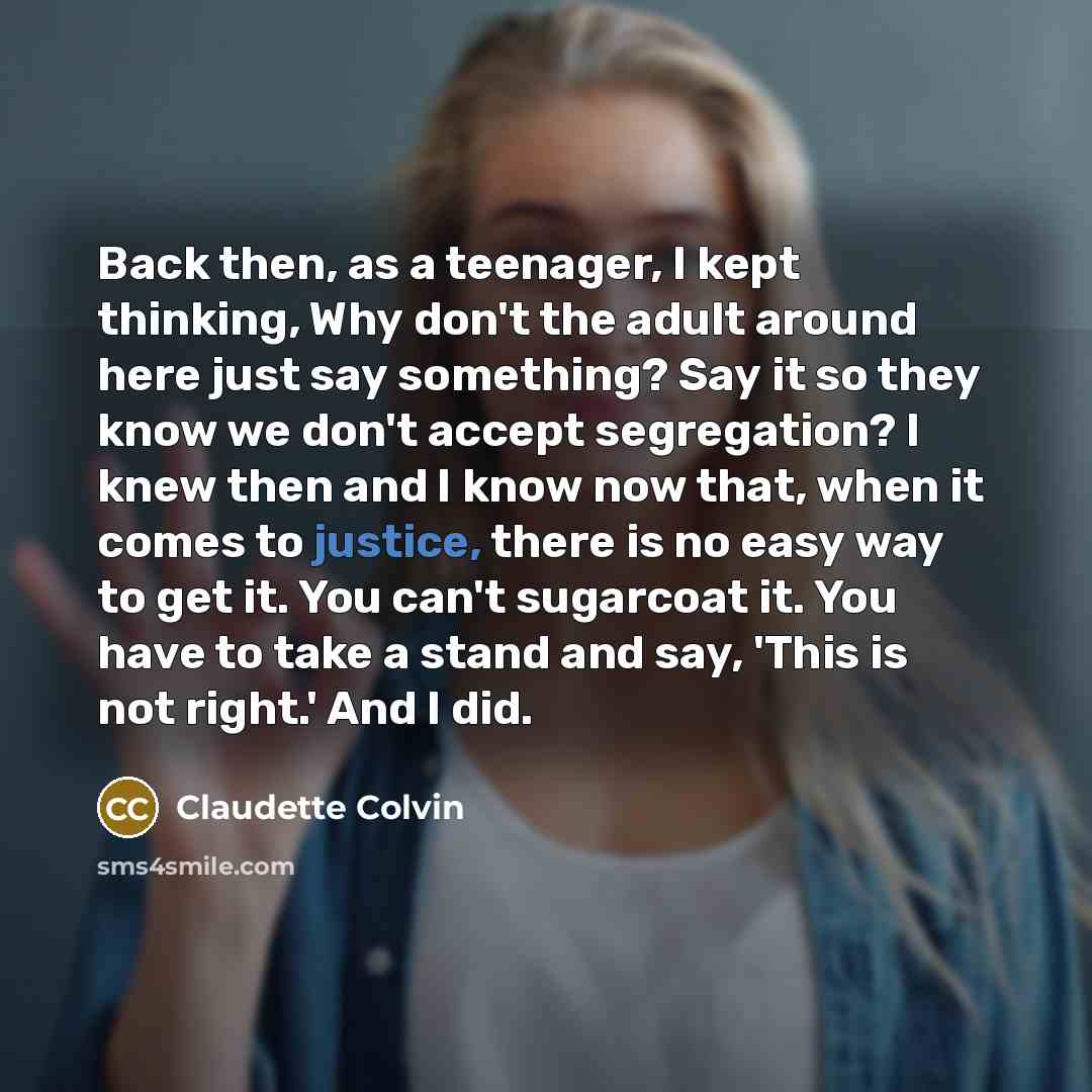 “Back then, as a teenager, I kept thinking, Why don't…” quote by Claudette Colvin