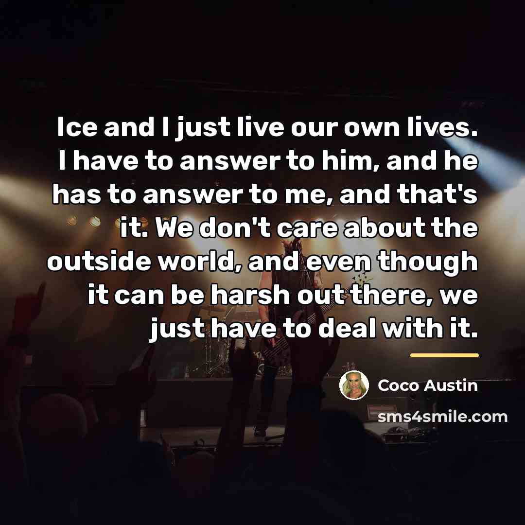 “Ice and I just live our own lives. I have…” quote by Coco Austin