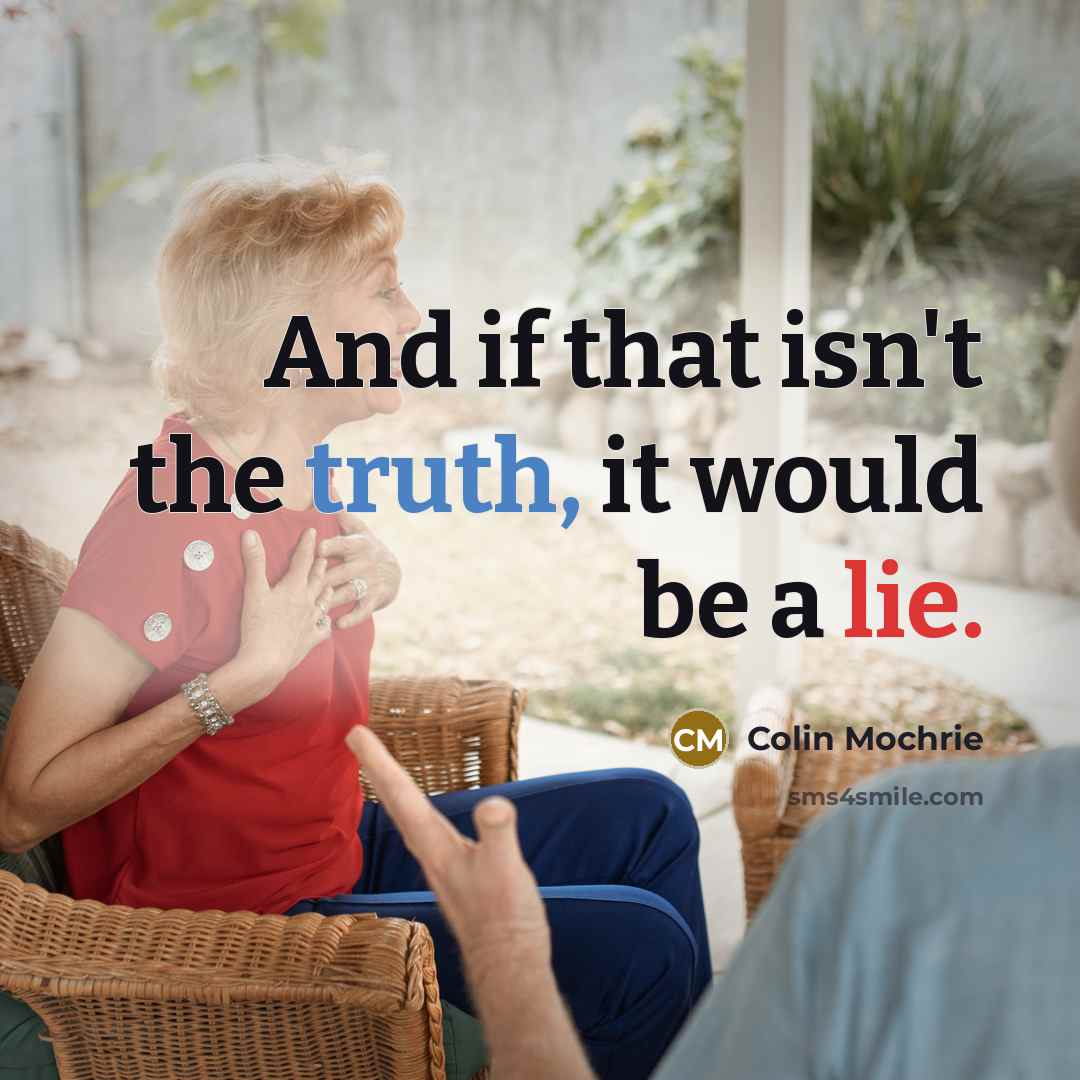 “And if that isn't the truth, it would be a…” quote by Colin Mochrie