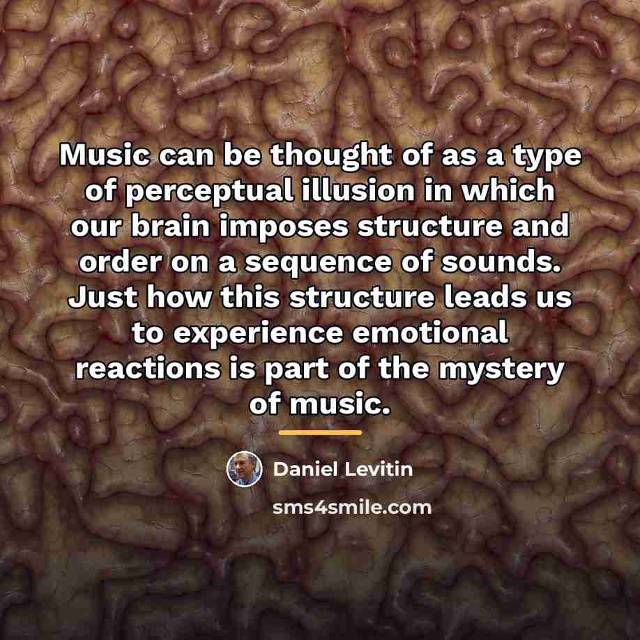 “Music can be thought of as a type of perceptual…” quote by Daniel Levitin