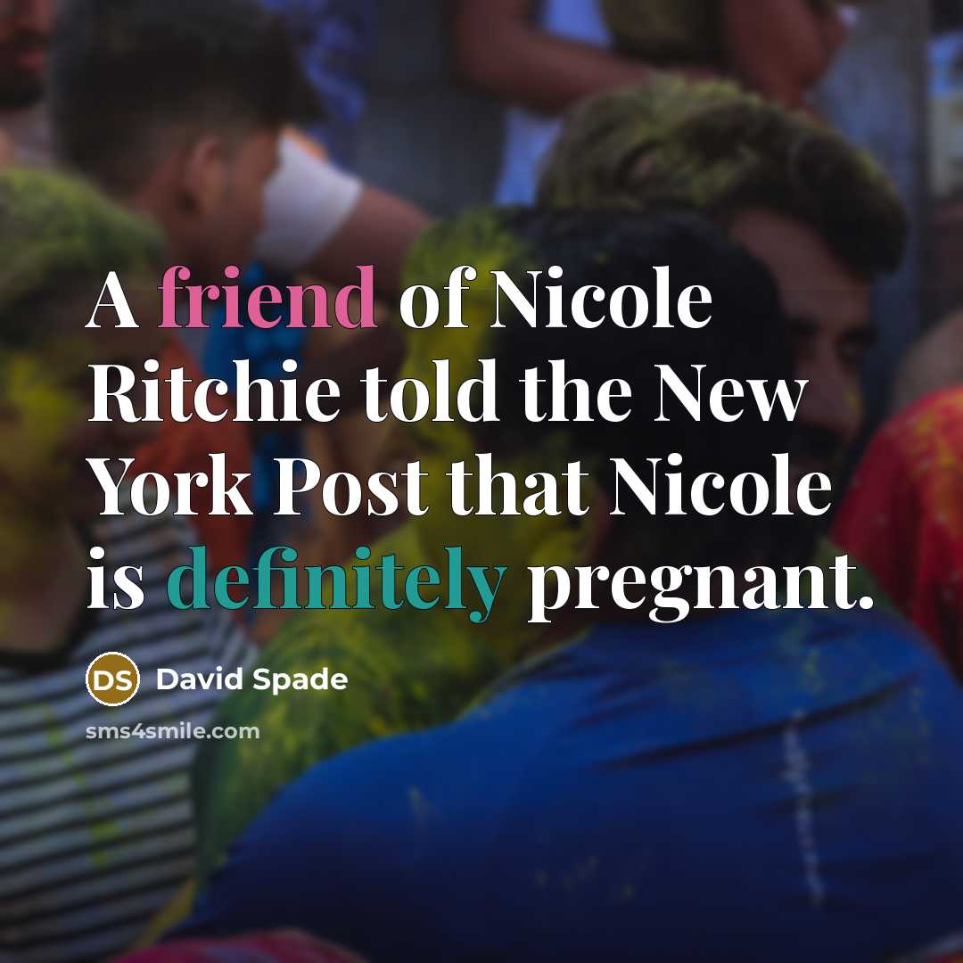 “A friend of Nicole Ritchie told the New York Post…” quote by David Spade