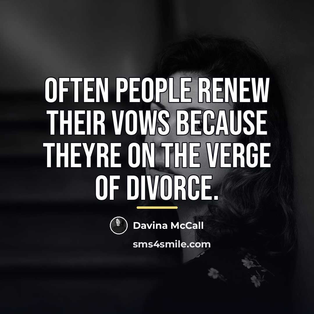 “Often people renew their vows because theyre on the verge…” quote by Davina McCall