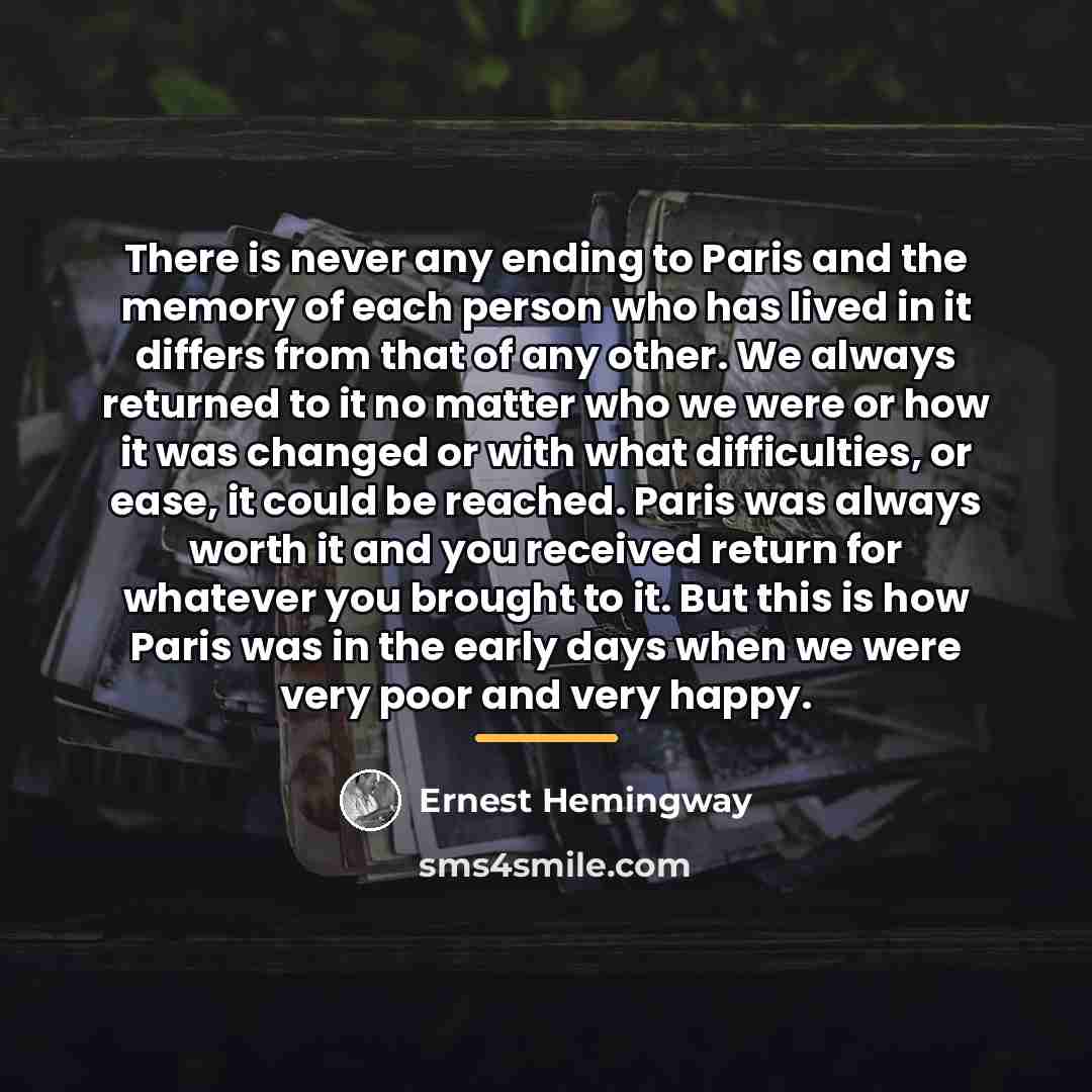 “There is never any ending to Paris and the memory…” quote by Ernest Hemingway