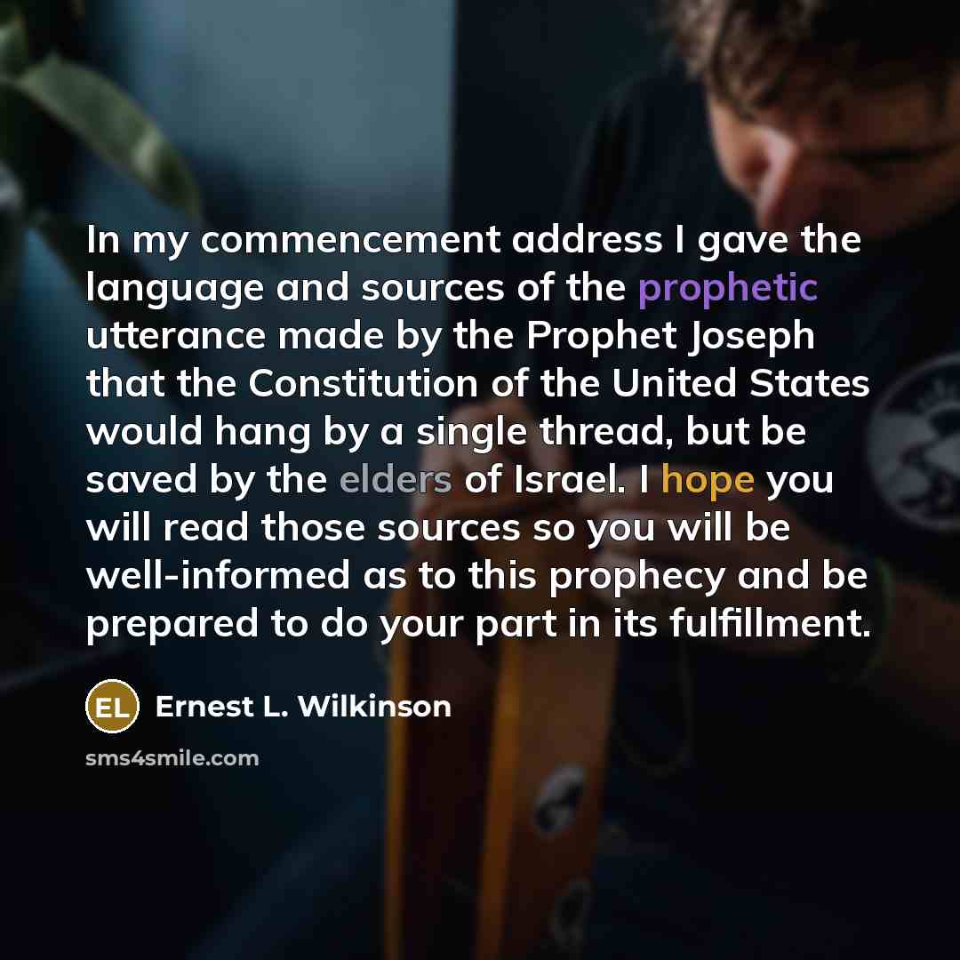 “In my commencement address I gave the language and sources…” quote by Ernest L. Wilkinson