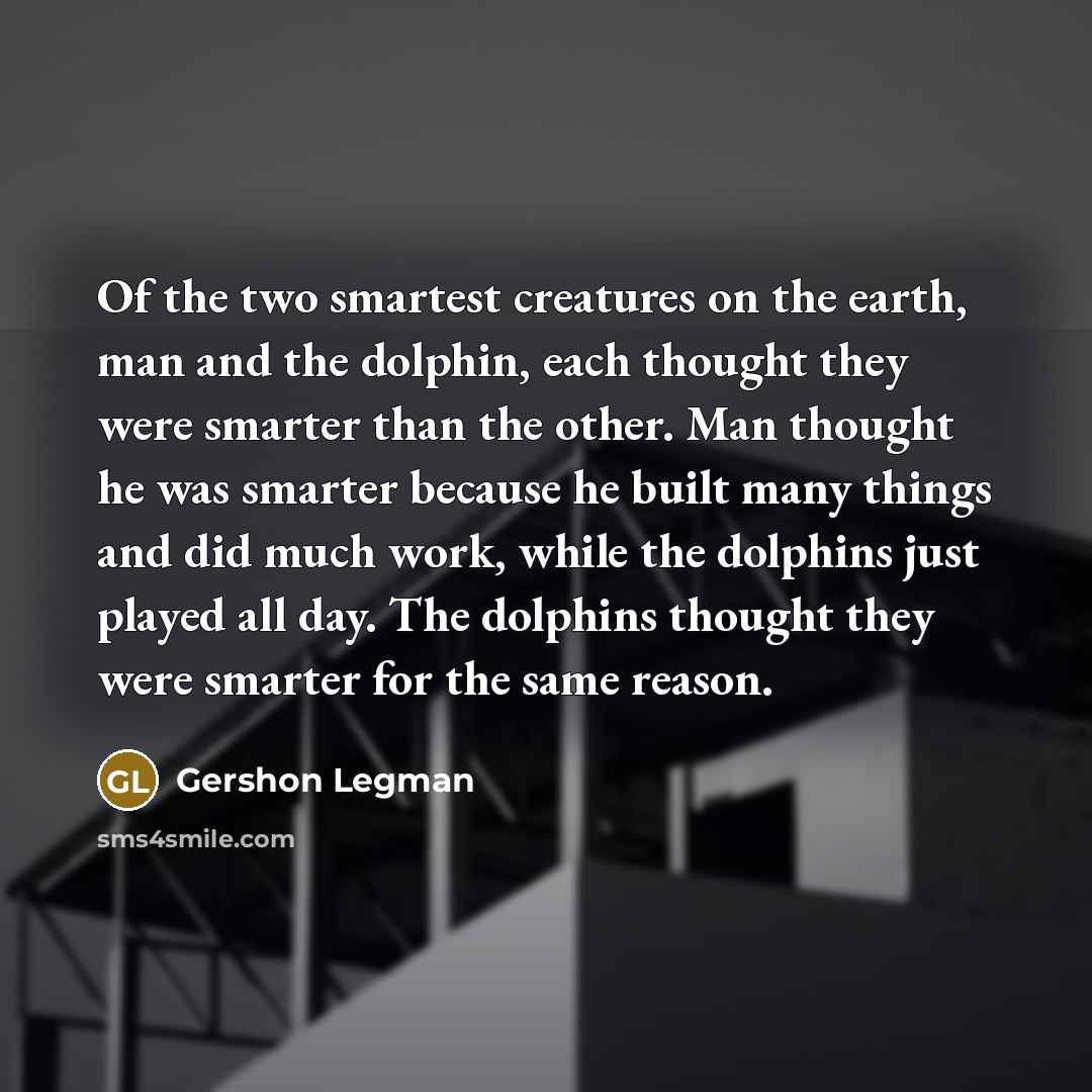 “Of the two smartest creatures on the earth, man and…” quote by Gershon Legman