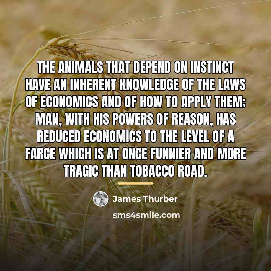 “The animals that depend on instinct have an inherent knowledge…” quote by James Thurber