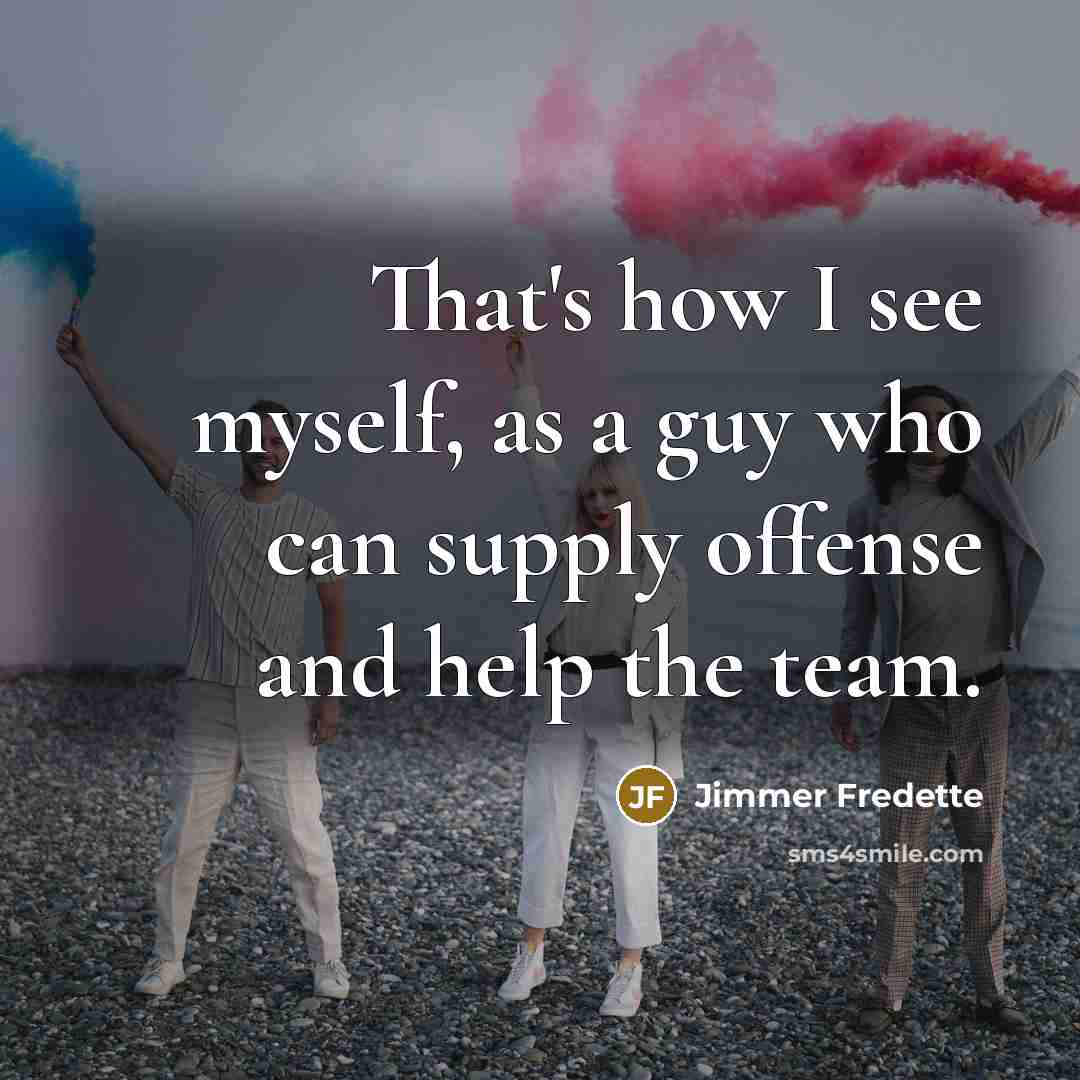 “That's how I see myself, as a guy who can…” quote by Jimmer Fredette