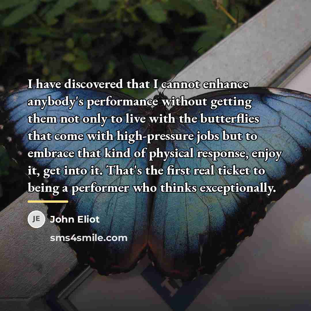 “I have discovered that I cannot enhance anybody's performance without…” quote by John Eliot