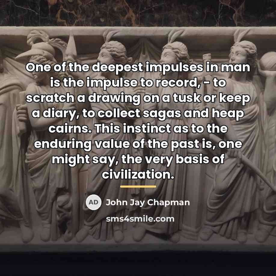 “One of the deepest impulses in man is the impulse…” quote by John Jay Chapman