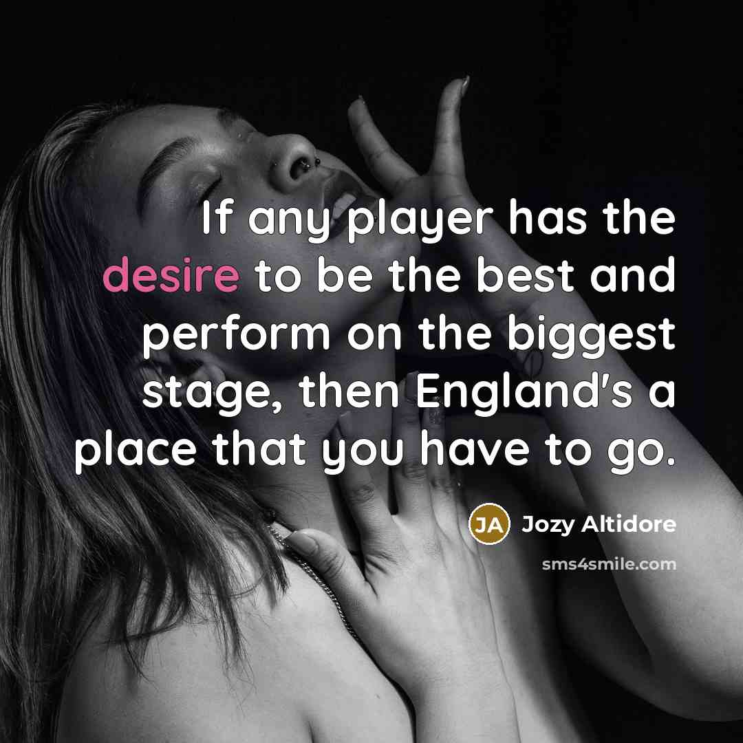 “If any player has the desire to be the best…” quote by Jozy Altidore