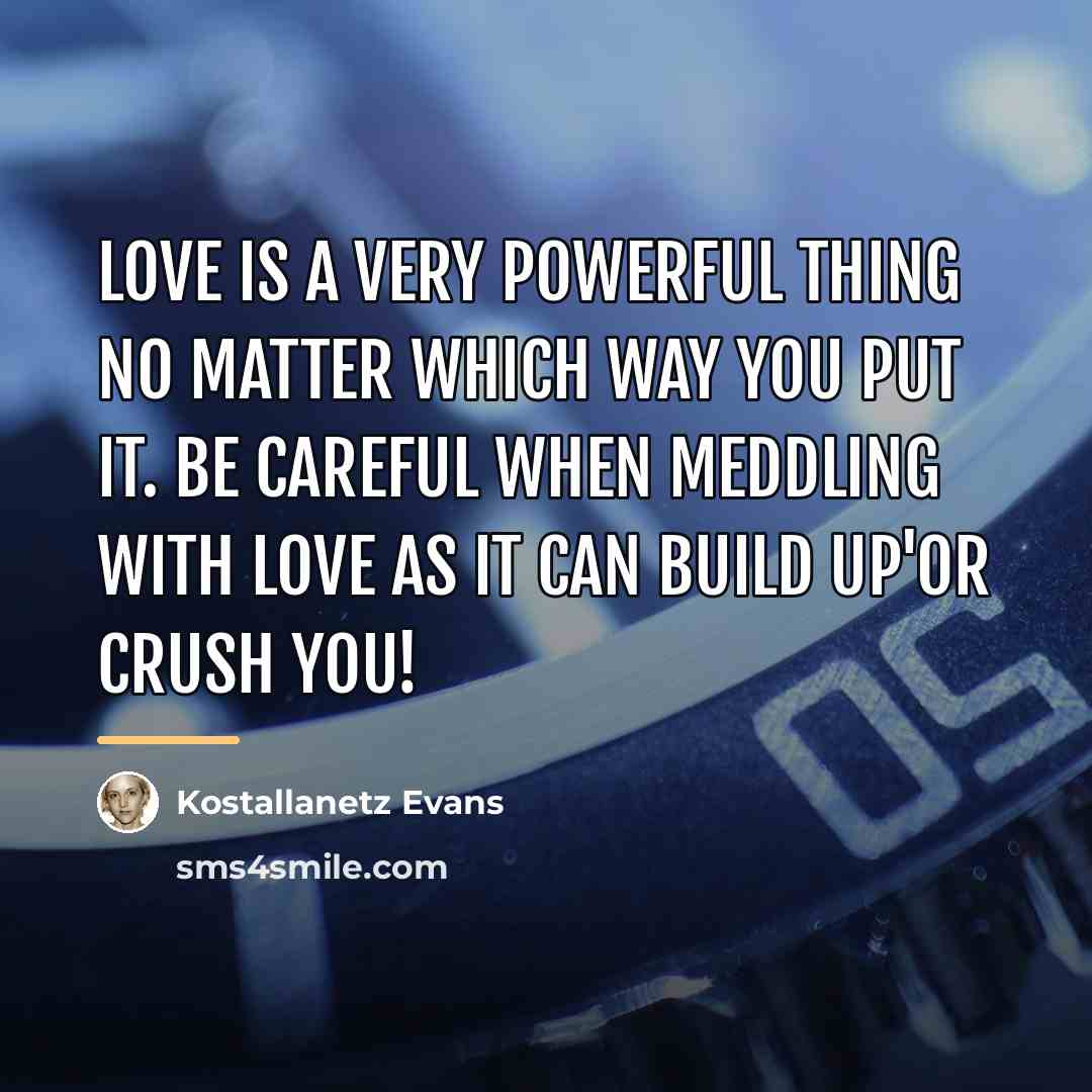 “Love is a very powerful thing no matter which way…” quote by Kostallanetz Evans