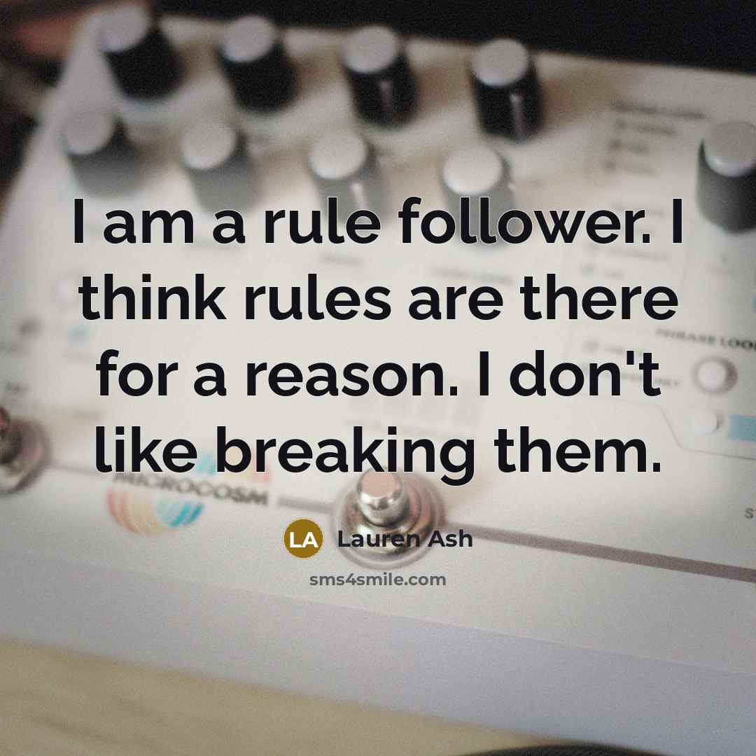 “I am a rule follower. I think rules are there…” quote by Lauren Ash