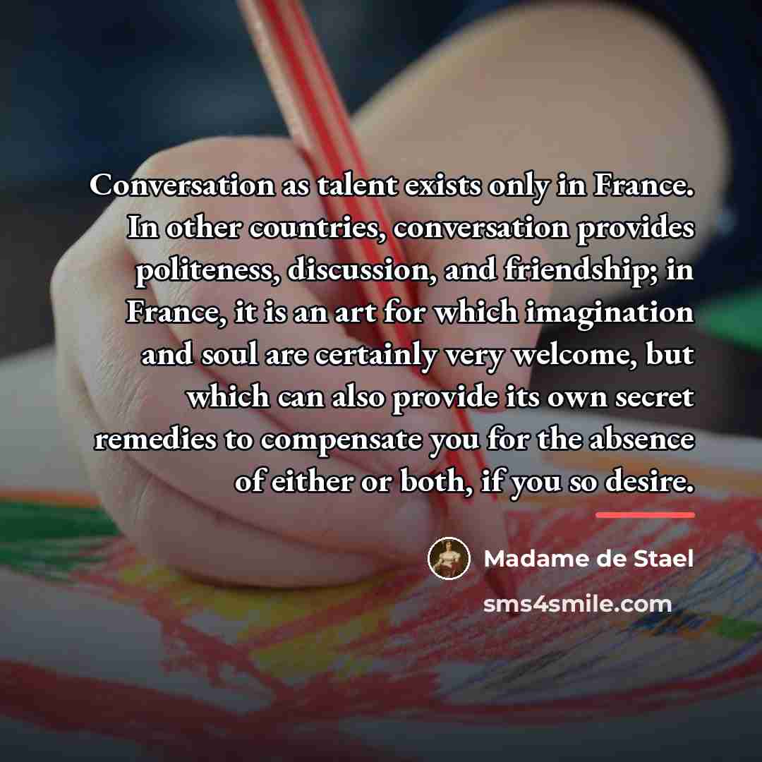 “Conversation as talent exists only in France. In other countries,…” quote by Madame de Stael