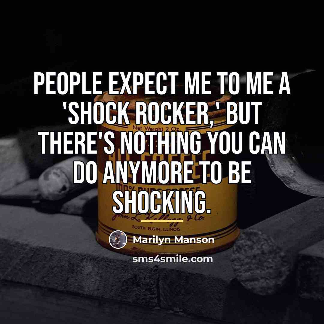 “People expect me to me a 'shock rocker,' but there's…” quote by Marilyn Manson