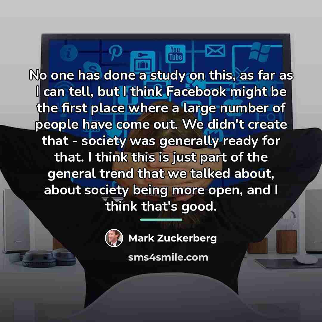 “No one has done a study on this, as far…” quote by Mark Zuckerberg