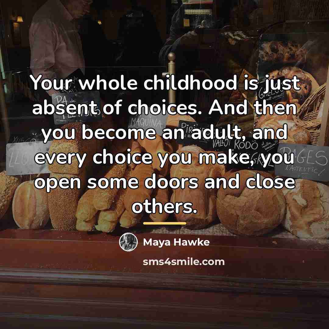 “Your whole childhood is just absent of choices. And then…” quote by Maya Hawke