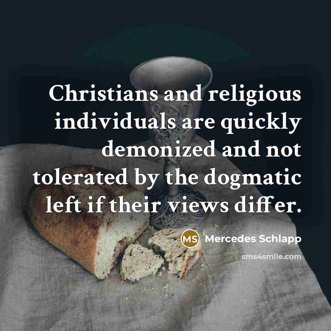 “Christians and religious individuals are quickly demonized and not tolerated…” quote by Mercedes Schlapp