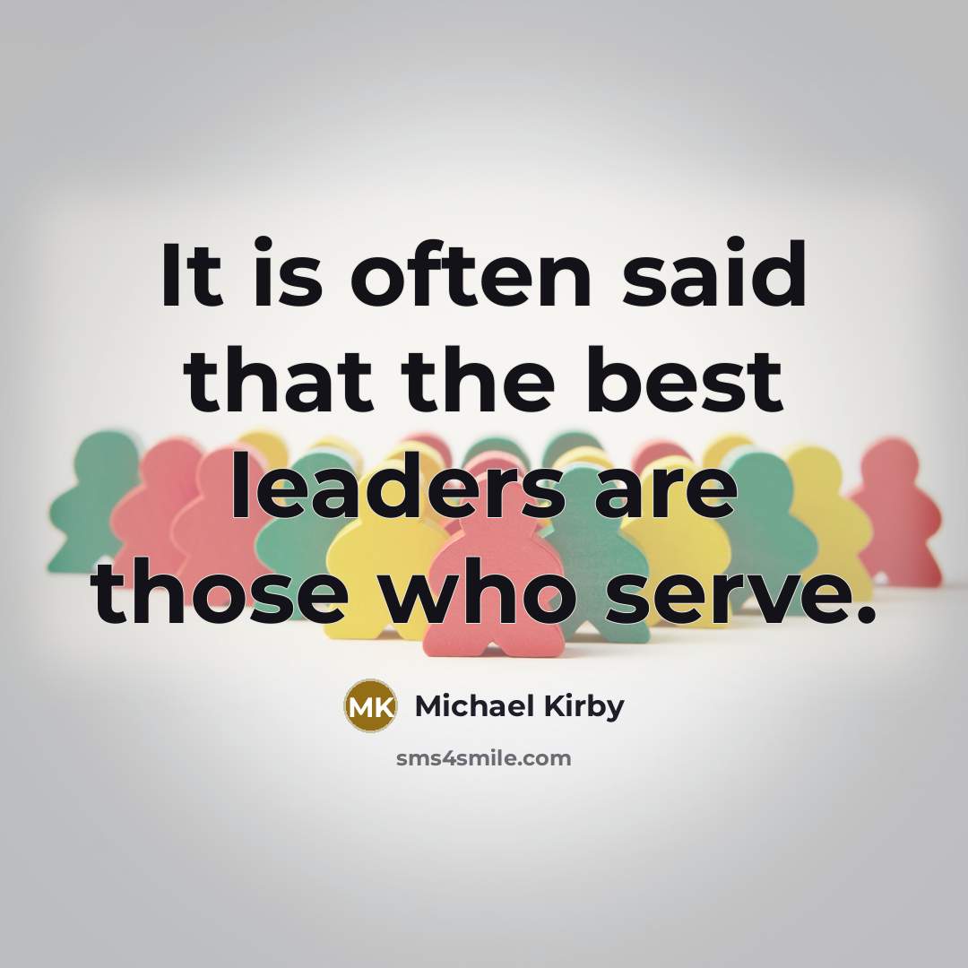 “It is often said that the best leaders are those…” quote by Michael Kirby