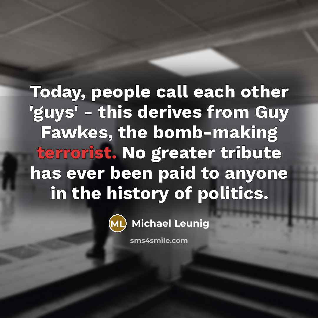 “Today, people call each other 'guys' - this derives from…” quote by Michael Leunig