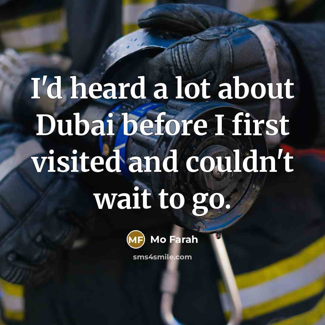 “I'd heard a lot about Dubai before I first visited…” quote by Mo Farah