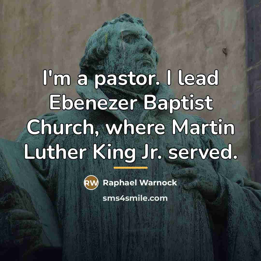 “I'm a pastor. I lead Ebenezer Baptist Church, where Martin…” quote by Raphael Warnock