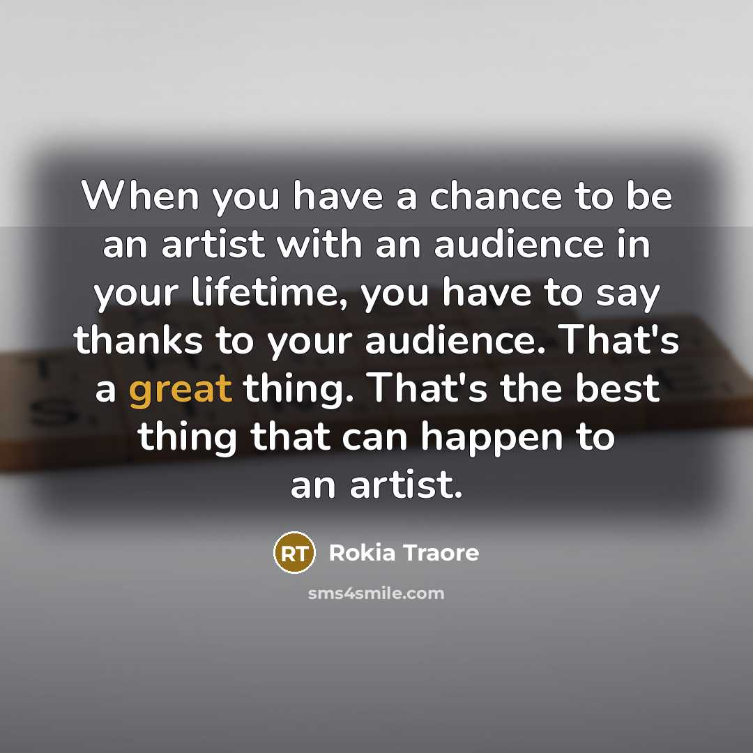 “When you have a chance to be an artist with…” quote by Rokia Traore