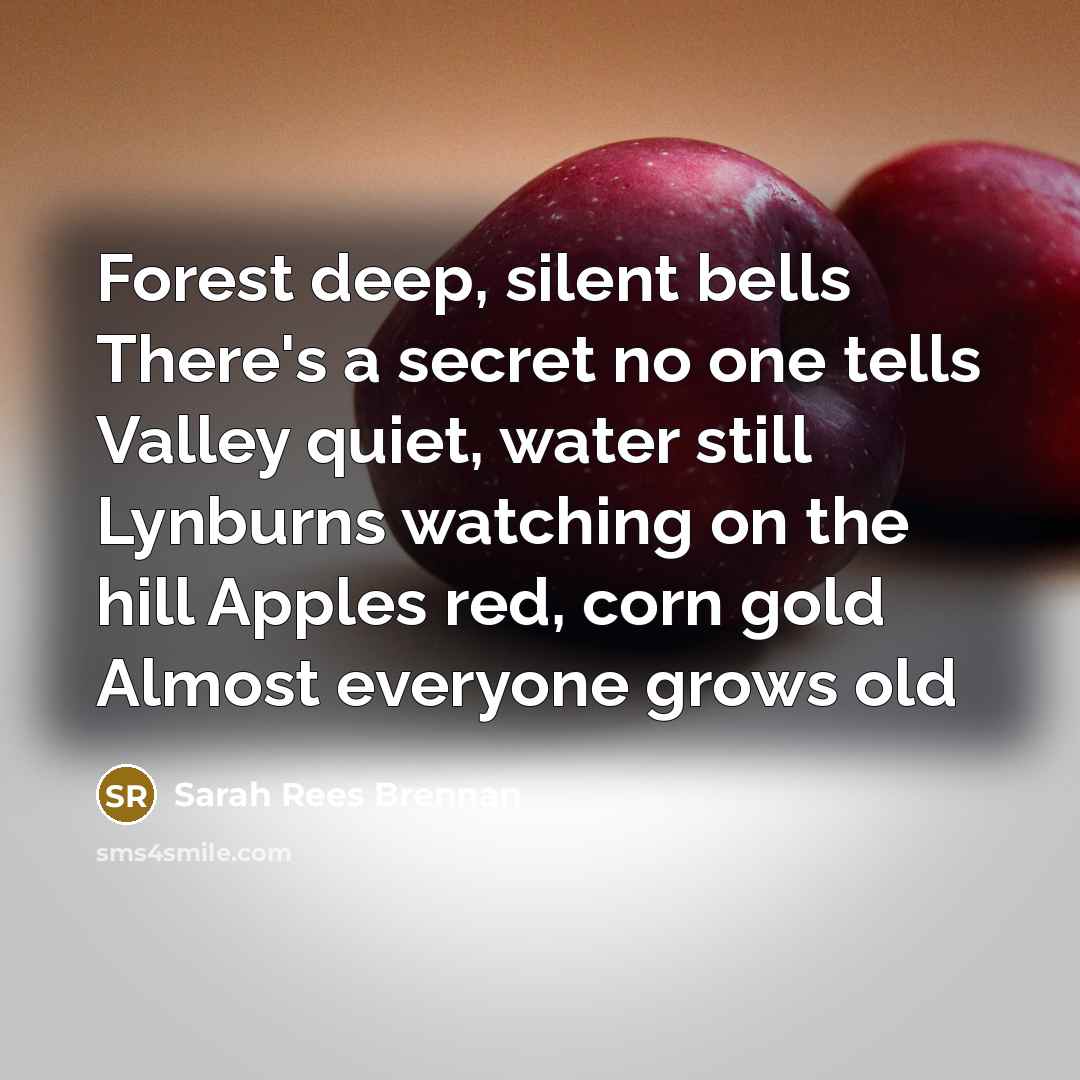 “Forest deep, silent bells There's a secret no one tells…” quote by Sarah Rees Brennan
