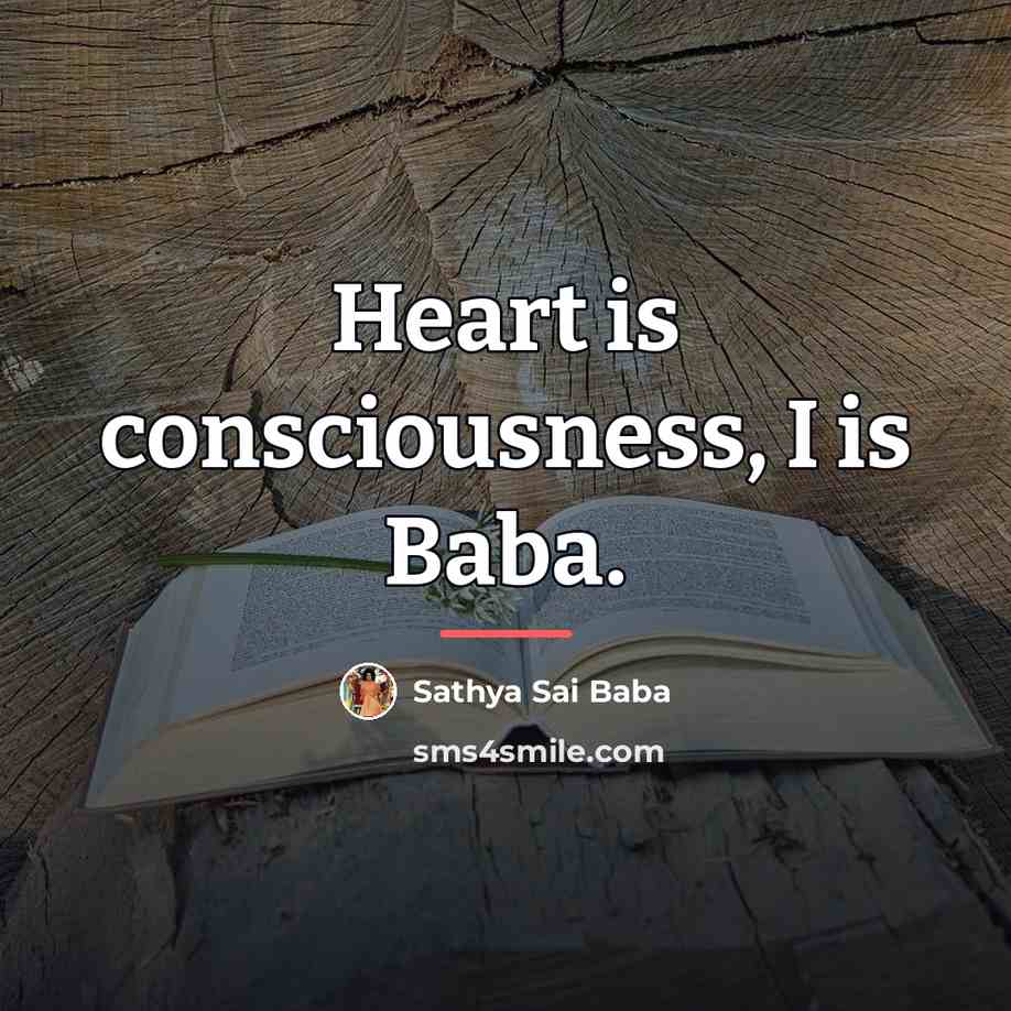“Heart is consciousness, I is Baba.…” quote by Sathya Sai Baba