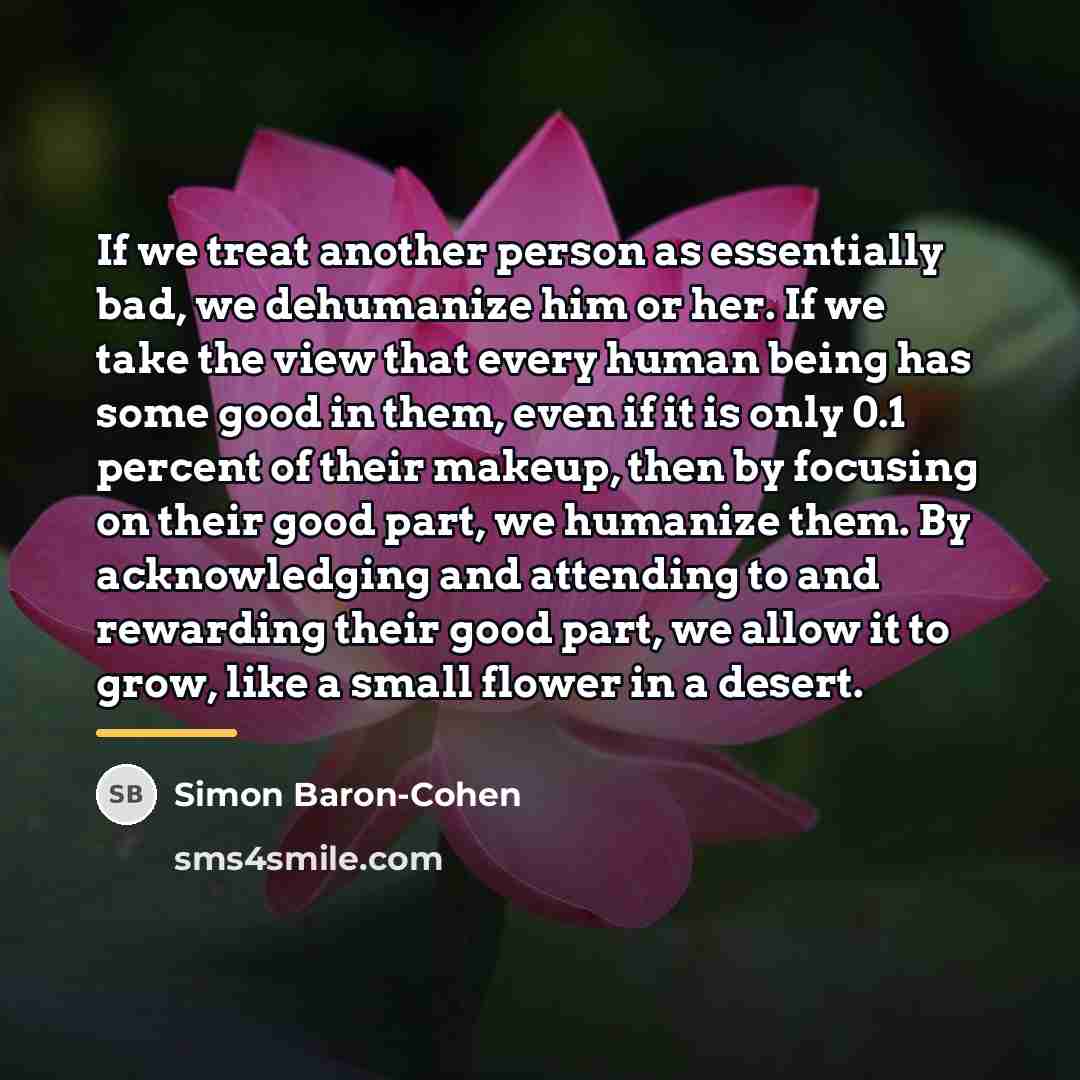 “If we treat another person as essentially bad, we dehumanize…” quote by Simon Baron-Cohen