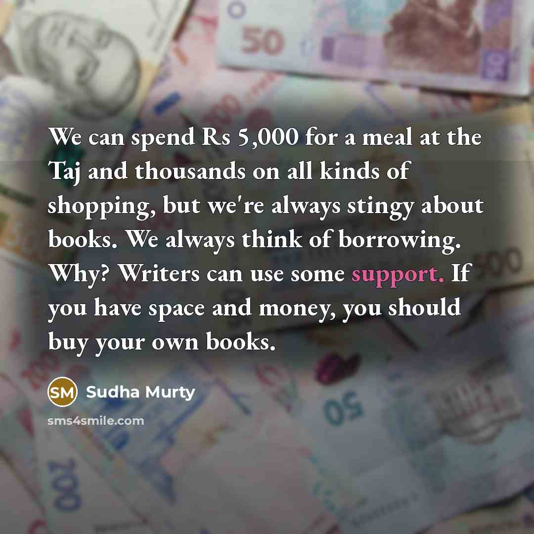 “We can spend Rs 5,000 for a meal at the…” quote by Sudha Murty