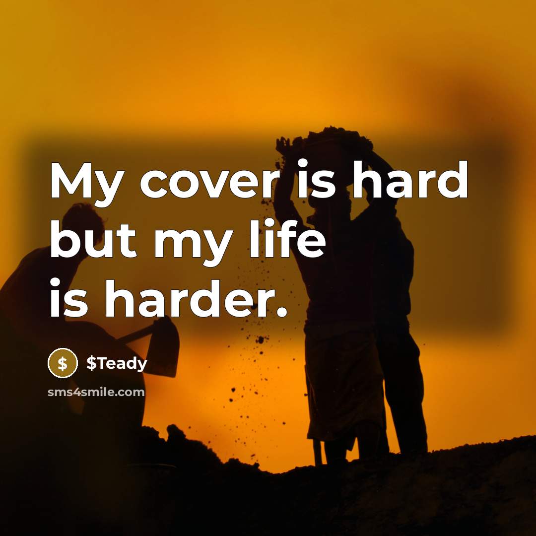 “My cover is hard but my life is harder.…” quote by $Teady